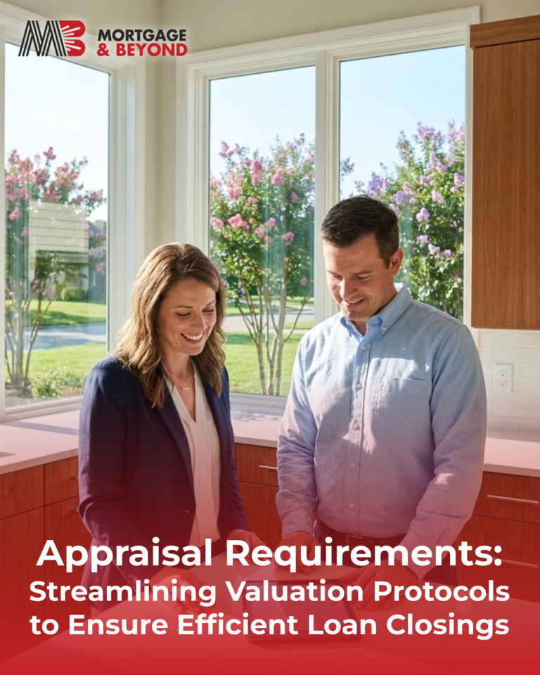 Appraisal Requirements: Streamlining Valuation Protocols to Ensure Efficient Loan Closings