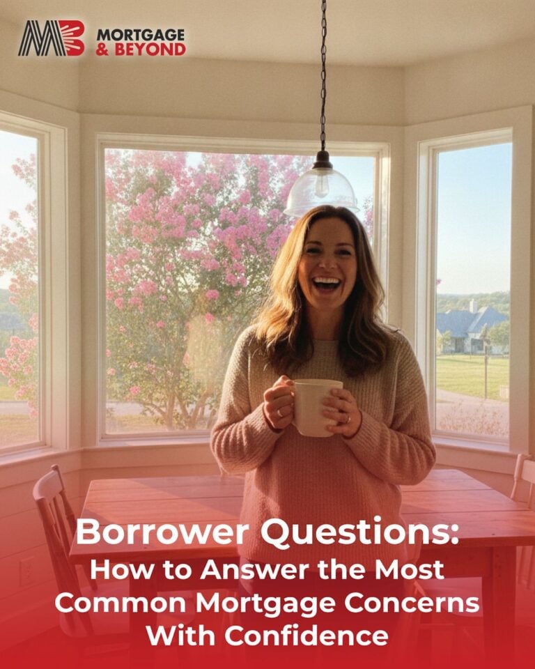 Borrower Questions: How to Answer the Most Common Mortgage Concerns With Confidence