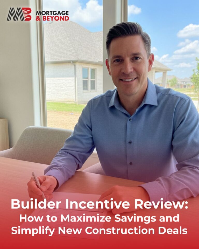 Builder Incentive Review: How to Maximize Savings and Simplify New Construction Deals