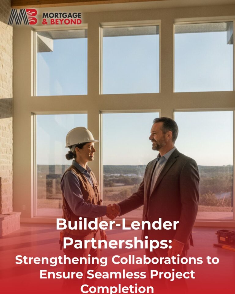 Builder-Lender Partnerships: Strengthening Collaborations to Ensure Seamless Project Completion