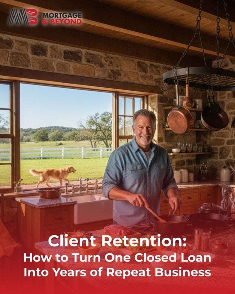 Client Retention: How to Turn One Closed Loan Into Years of Repeat Business