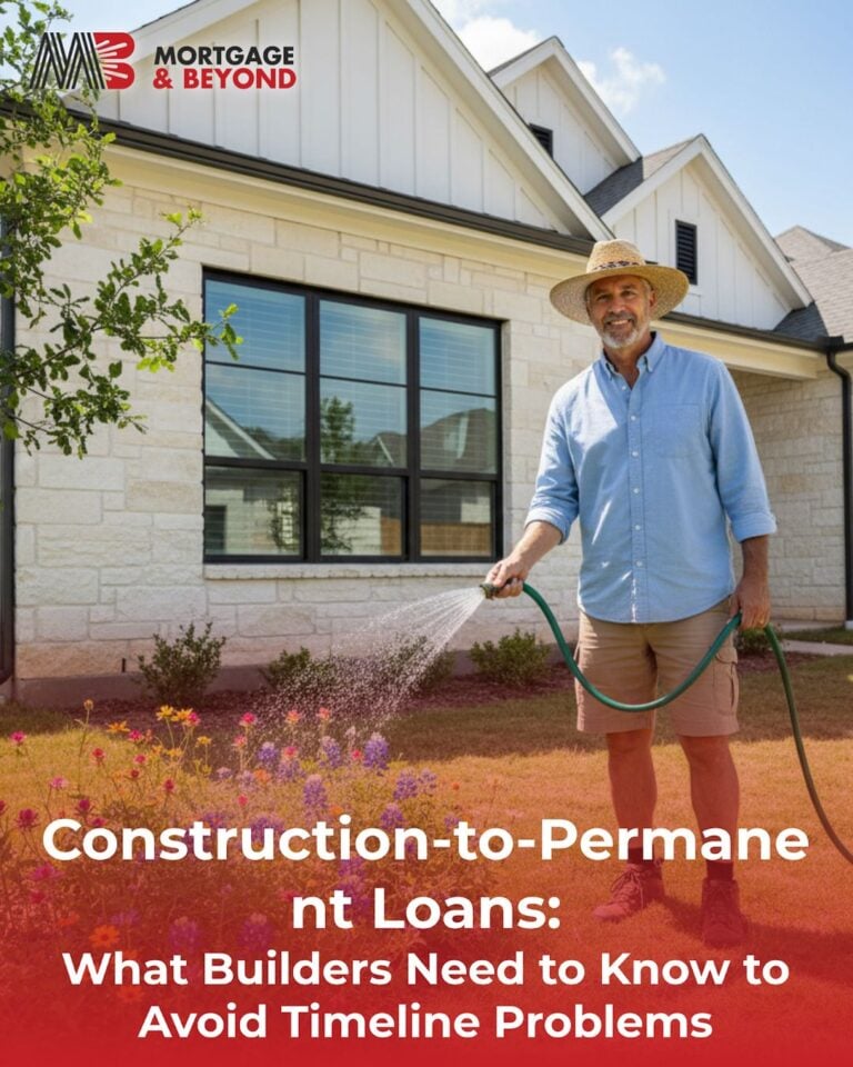 Construction-to-Permanent Loans: What Builders Need to Know to Avoid Timeline Problems