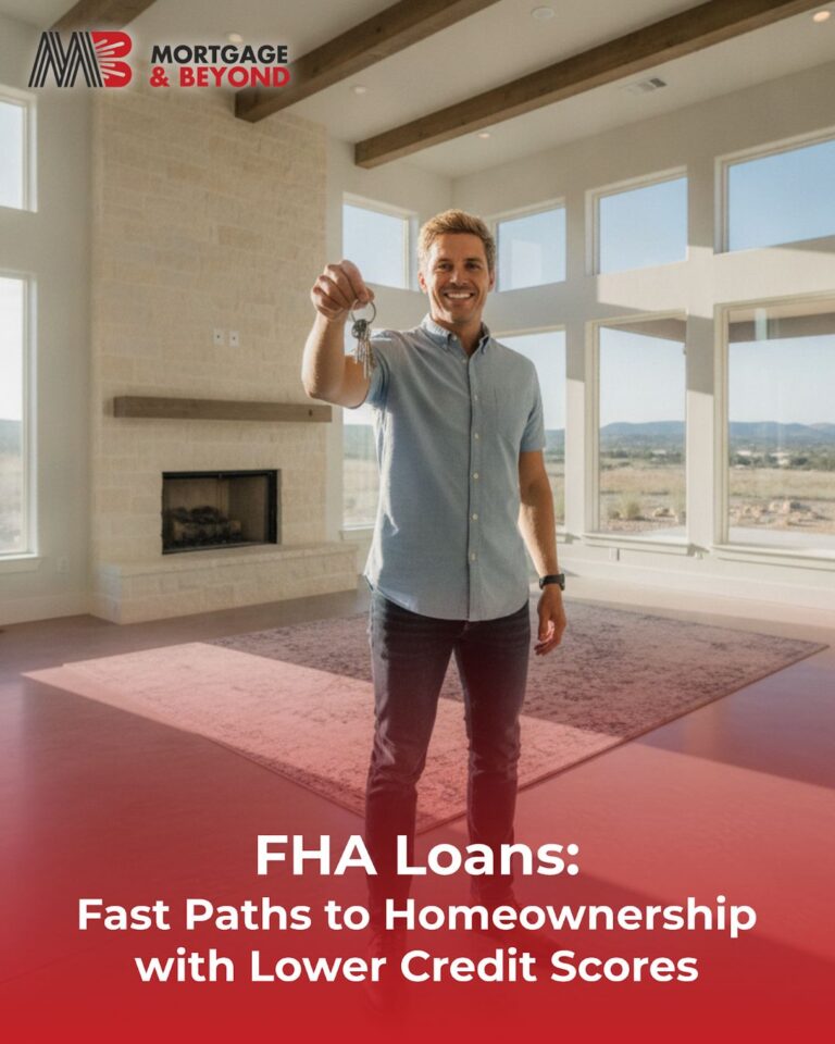 FHA Loans: Fast Paths to Homeownership with Lower Credit Scores