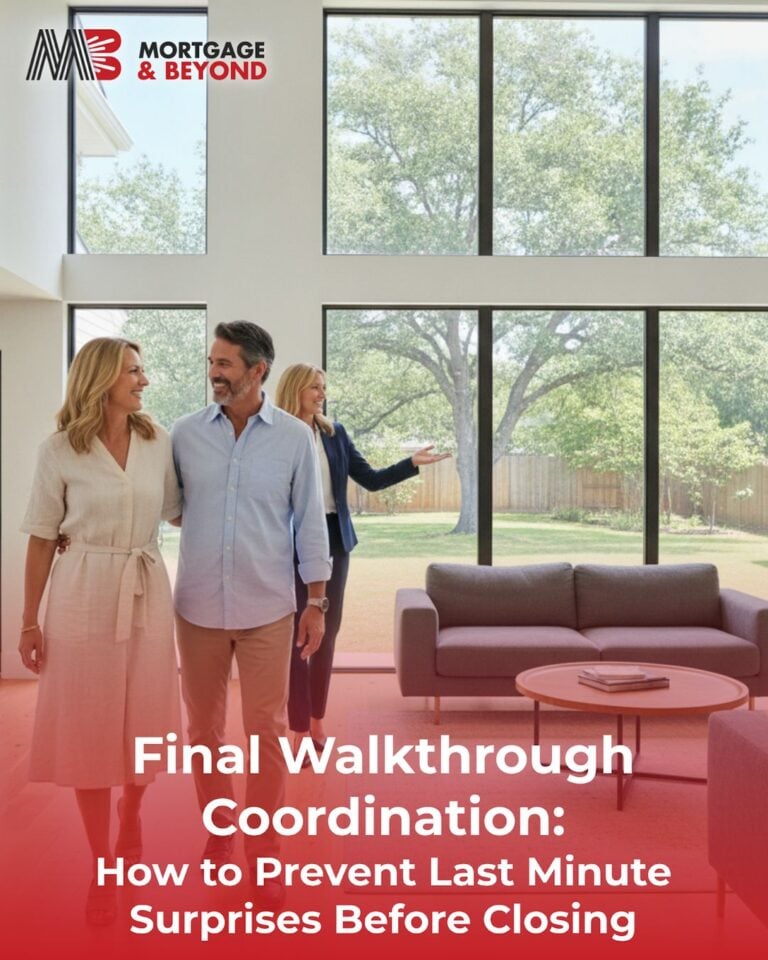 Final Walkthrough Coordination: How to Prevent Last Minute Surprises Before Closing