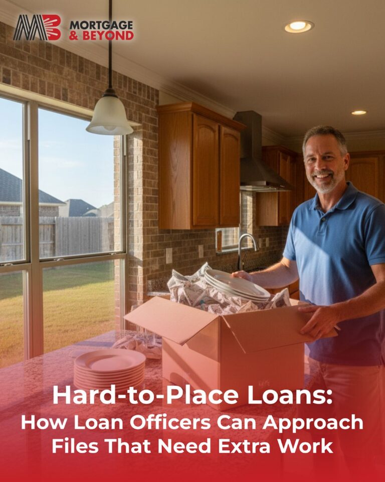 Hard-to-Place Loans: How Loan Officers Can Approach Files That Need Extra Work