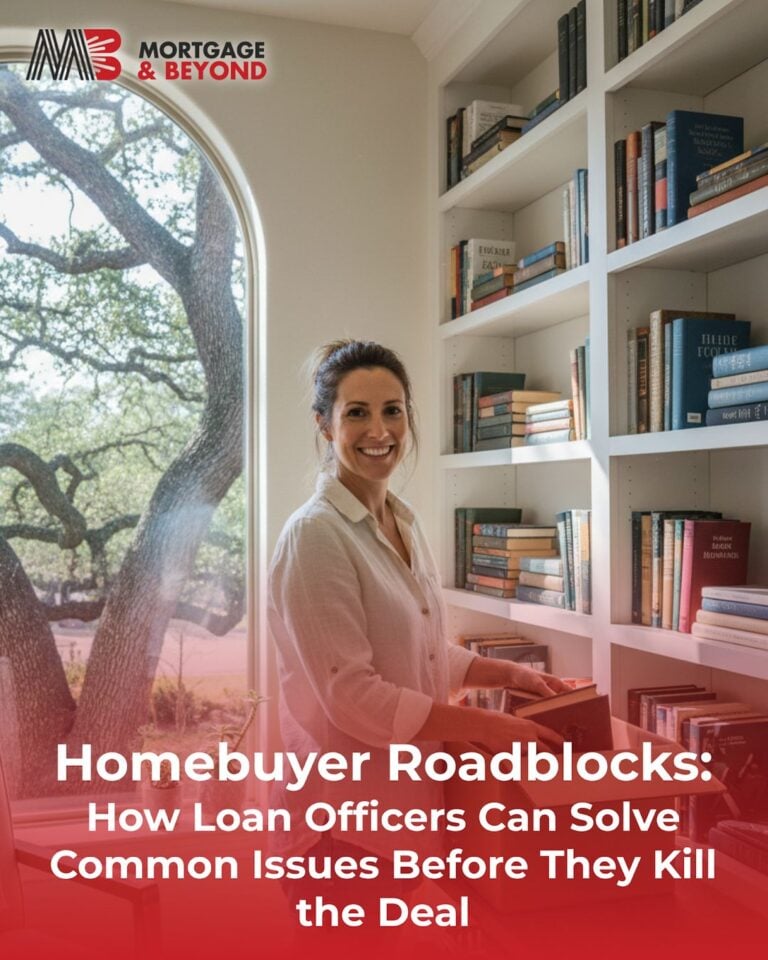 Homebuyer Roadblocks: How Loan Officers Can Solve Common Issues Before They Kill the Deal