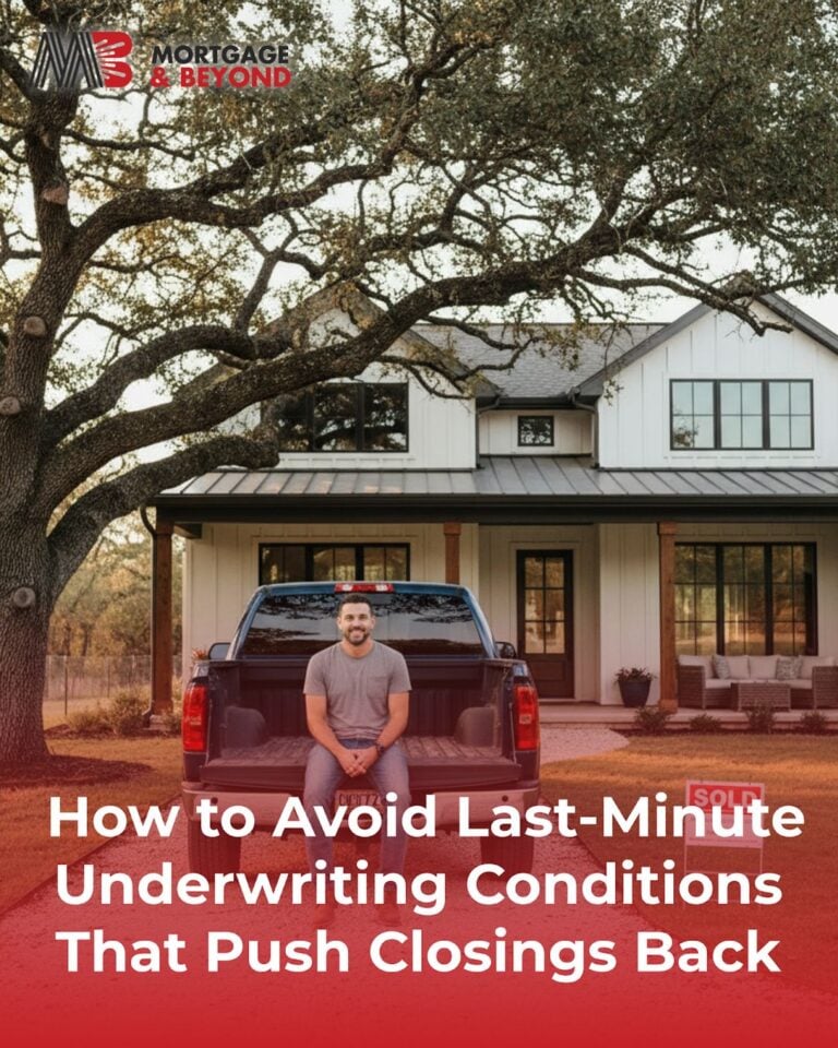 How to Avoid Last-Minute Underwriting Conditions That Push Closings Back