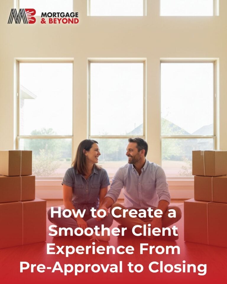 How to Create a Smoother Client Experience From Pre-Approval to Closing