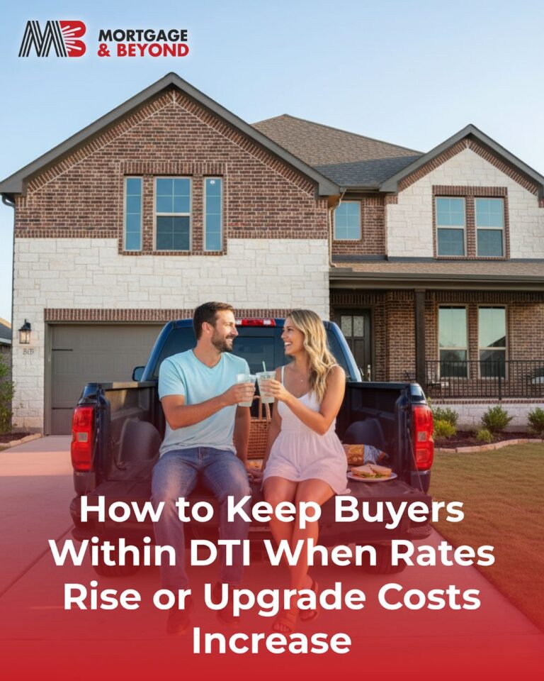 How to Keep Buyers Within DTI When Rates Rise or Upgrade Costs Increase