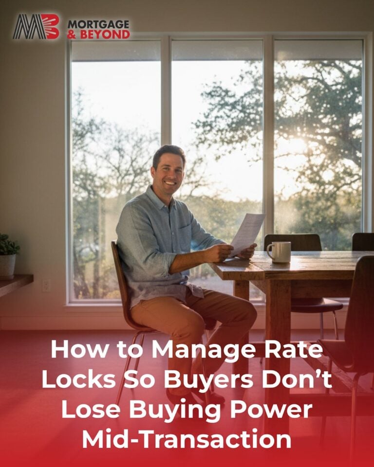 How to Manage Rate Locks So Buyers Don’t Lose Buying Power Mid-Transaction