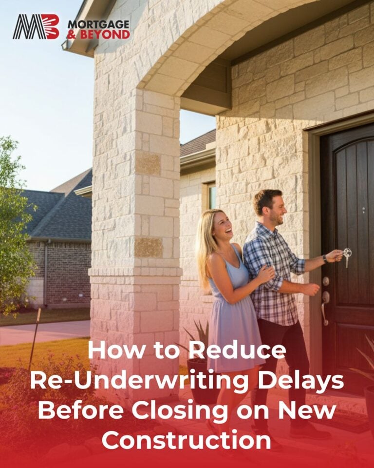 How to Reduce Re-Underwriting Delays Before Closing on New Construction