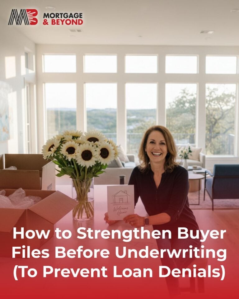 How to Strengthen Buyer Files Before Underwriting (To Prevent Loan Denials)