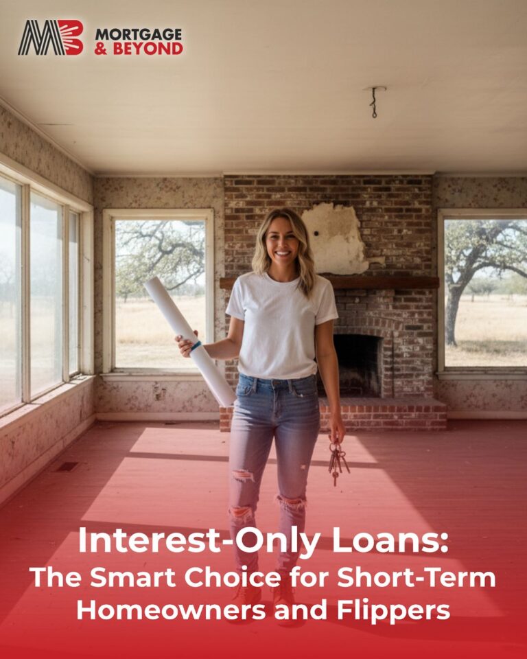 Interest-Only Loans: The Smart Choice for Short-Term Homeowners and Flippers