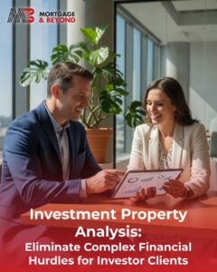 Investment Property Analysis: Eliminate Complex Financial Hurdles for Investor Clients