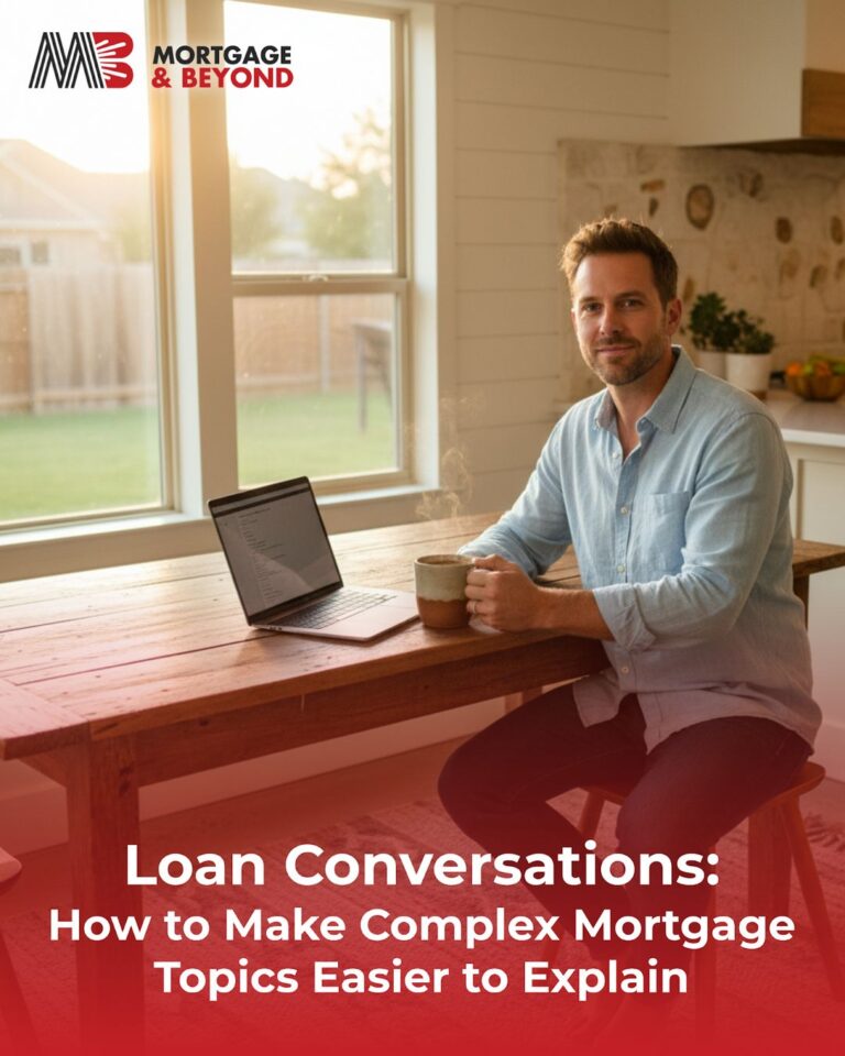 Loan Conversations: How to Make Complex Mortgage Topics Easier to Explain