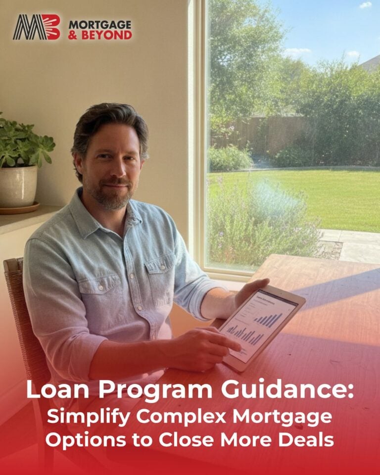 Loan Program Guidance: Simplify Complex Mortgage Options to Close More Deals