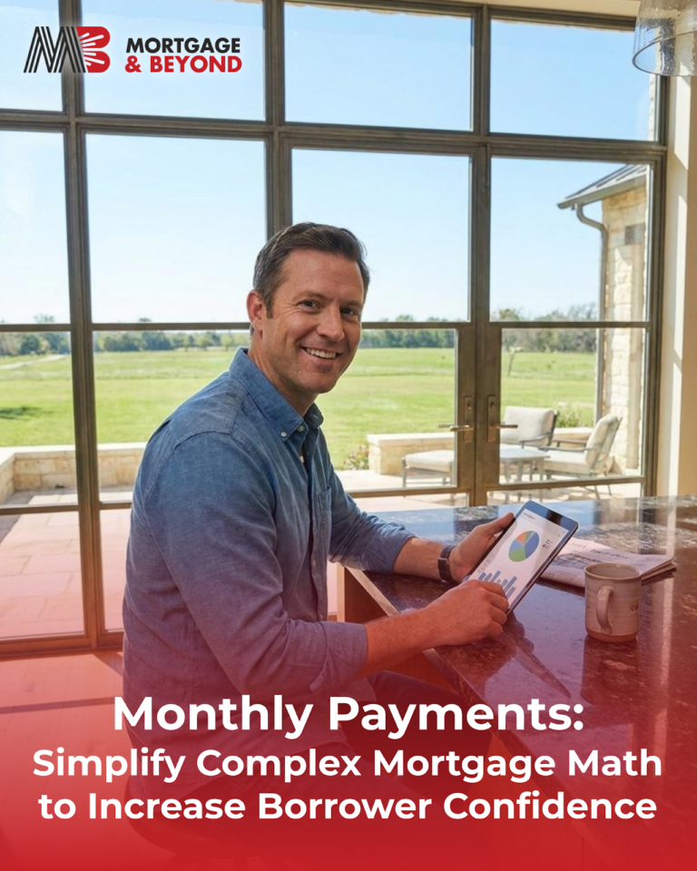 Monthly Payments: Simplify Complex Mortgage Math to Increase Borrower Confidence