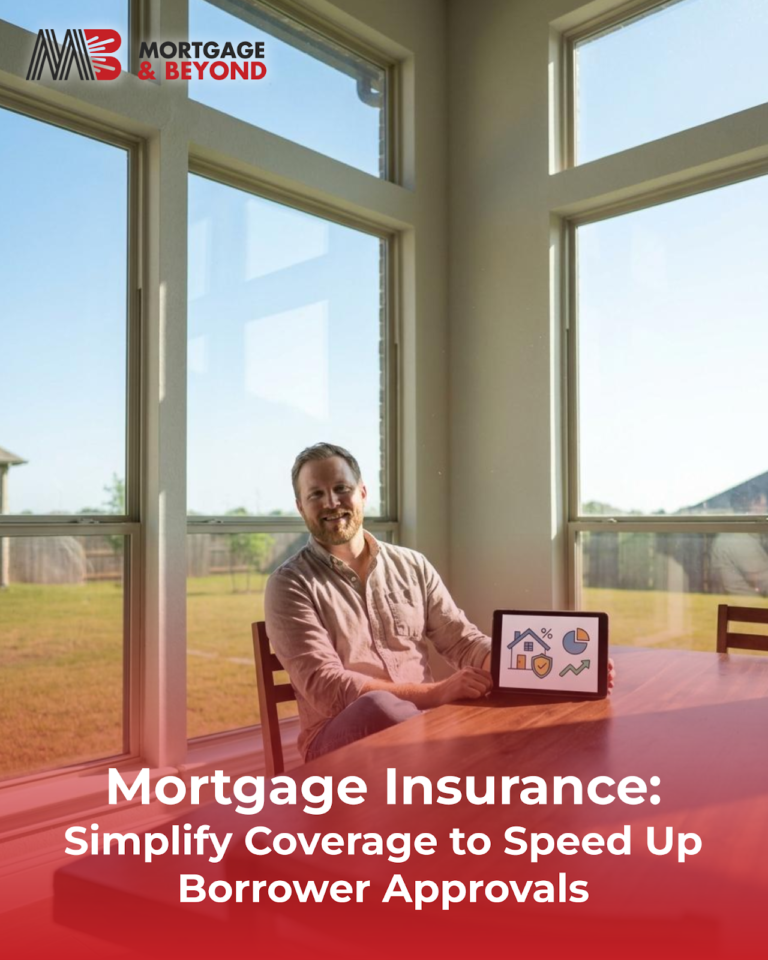 Mortgage Insurance: Simplify Coverage to Speed Up Borrower Approvals