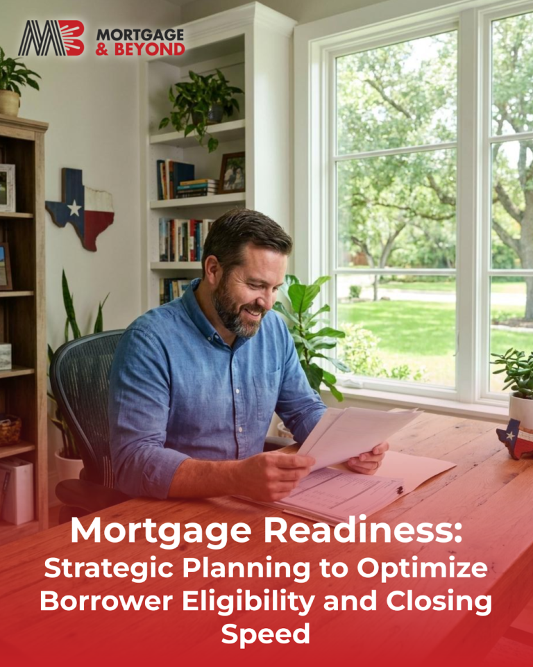 Mortgage Readiness: Strategic Planning to Optimize Borrower Eligibility and Closing Speed