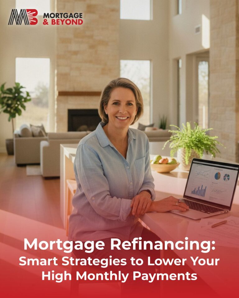 Mortgage Refinancing: Smart Strategies to Lower Your High Monthly Payments