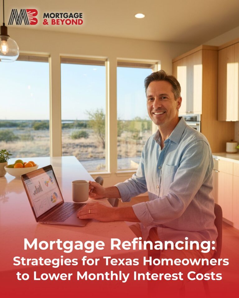 Mortgage Refinancing: Strategies for Texas Homeowners to Lower Monthly Interest Costs