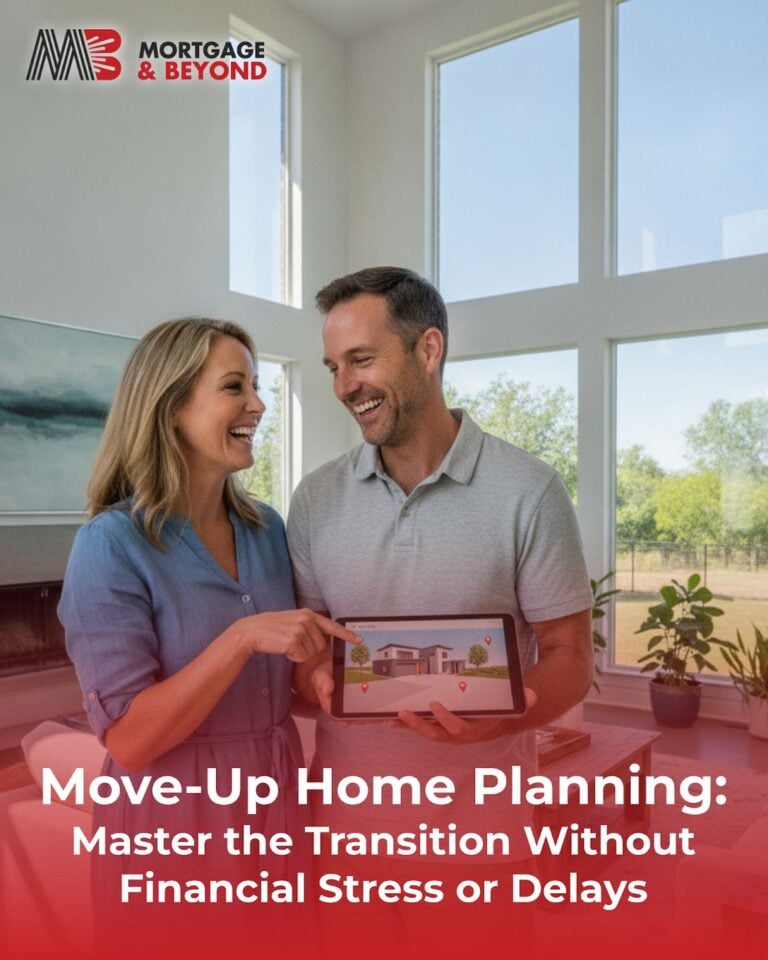 Move-Up Home Planning: Master the Transition Without Financial Stress or Delays