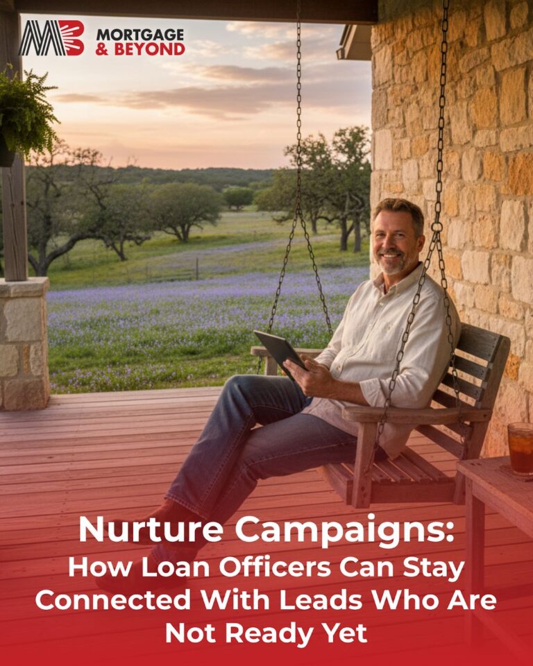 Nurture Campaigns: How Loan Officers Can Stay Connected With Leads Who Are Not Ready Yet