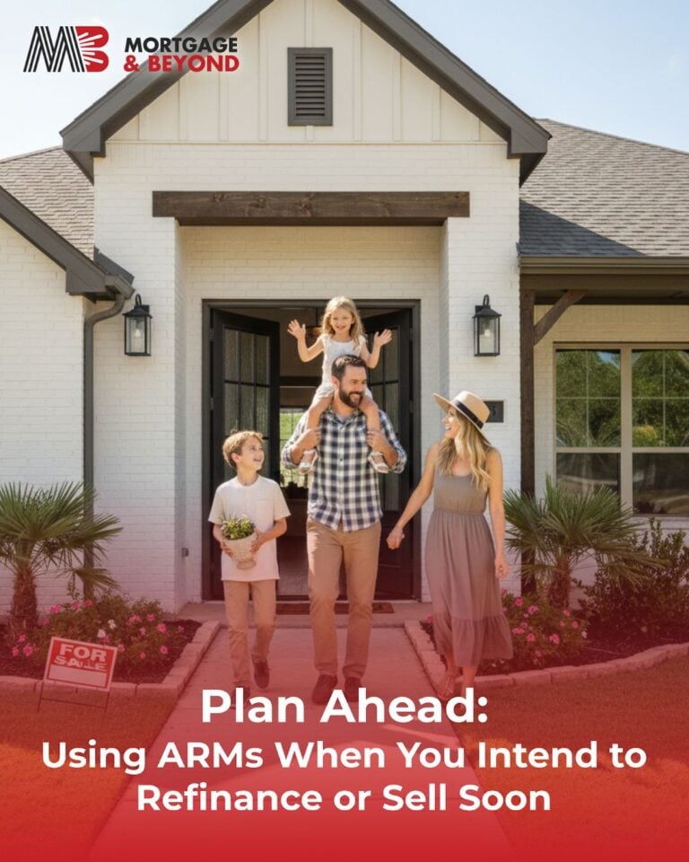 Plan Ahead: Using ARMs When You Intend to Refinance or Sell Soon