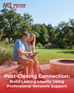 Post-Closing Connection: Build Lasting Loyalty Using Professional Network Support