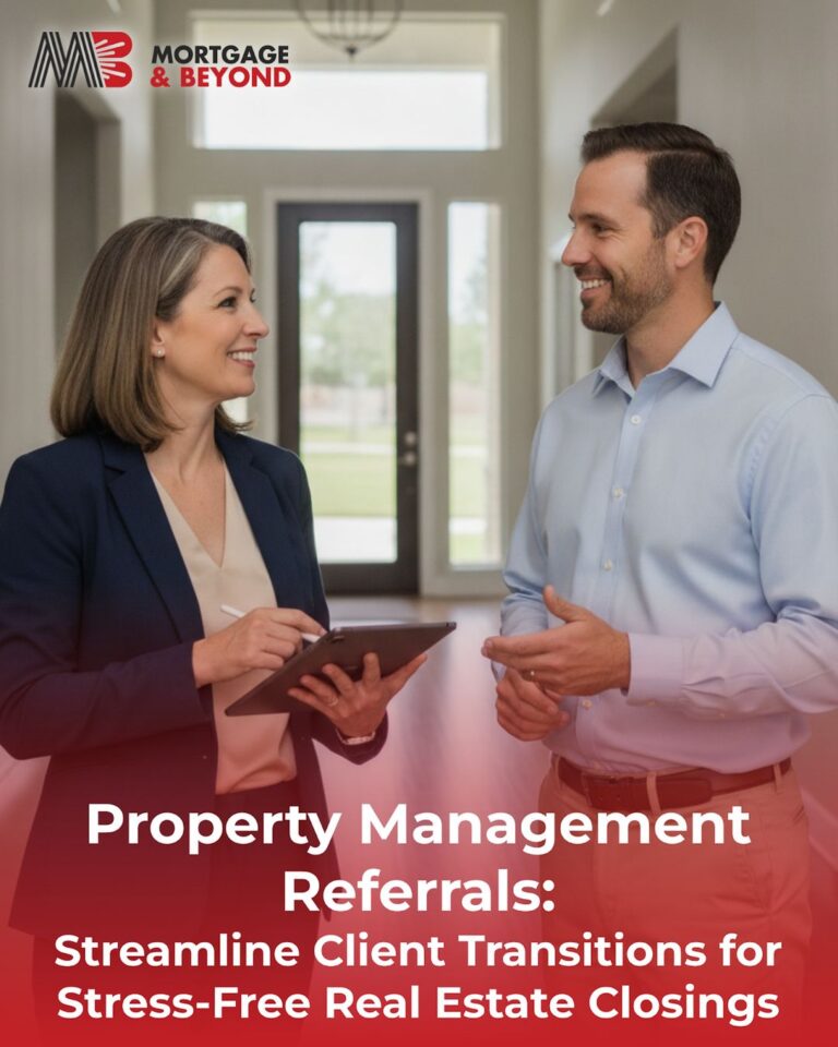 Property Management Referrals: Streamline Client Transitions for Stress-Free Real Estate Closings