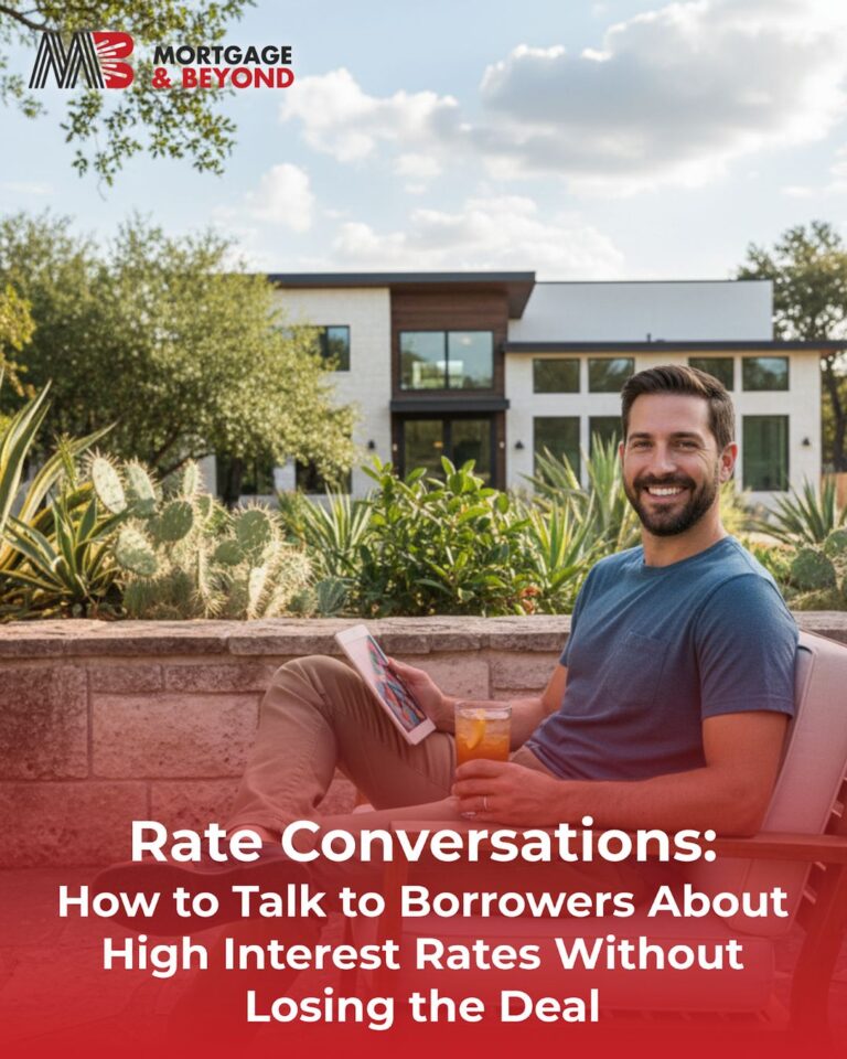 Rate Conversations: How to Talk to Borrowers About High Interest Rates Without Losing the Deal