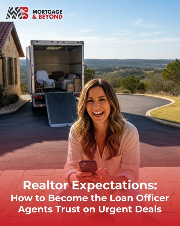 Realtor Expectations: How to Become the Loan Officer Agents Trust on Urgent Deals