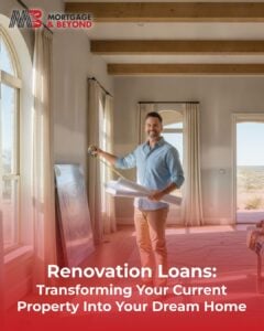 Renovation Loans: Transforming Your Current Property Into Your Dream Home