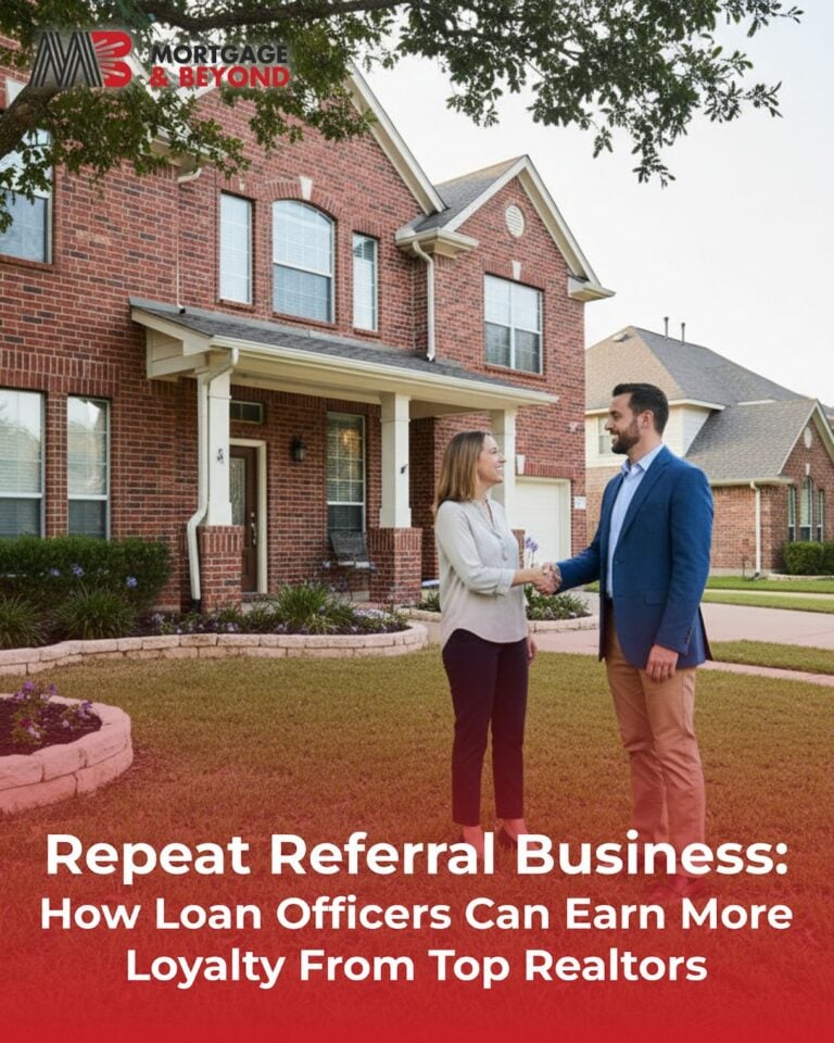 Repeat Referral Business: How Loan Officers Can Earn More Loyalty From Top Realtors