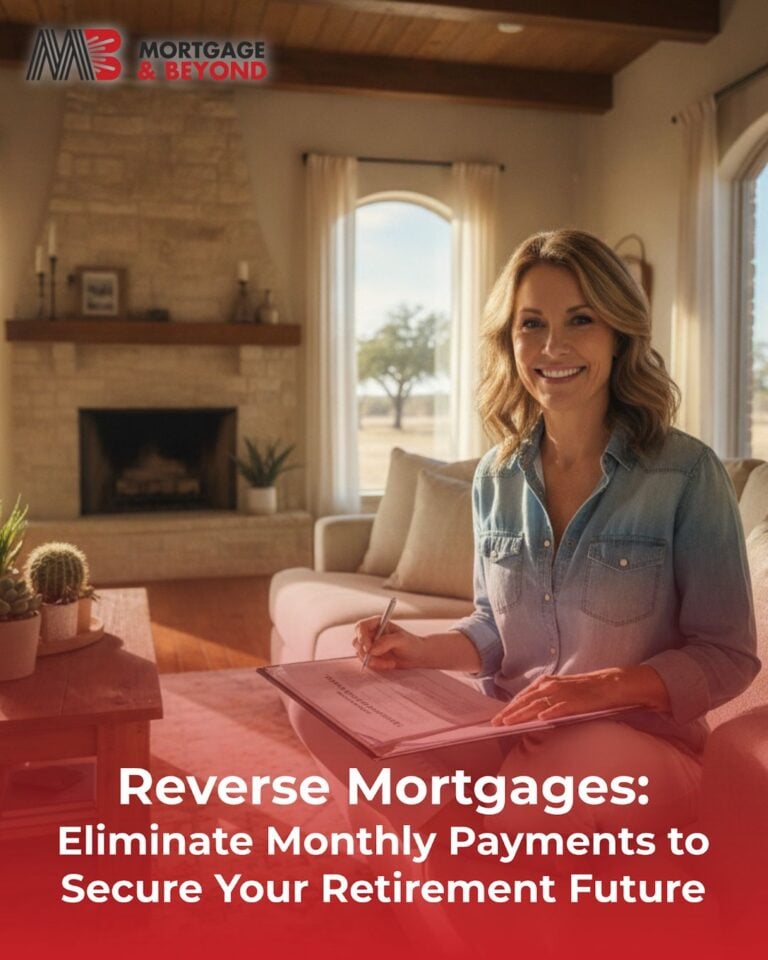 Reverse Mortgages: Eliminate Monthly Payments to Secure Your Retirement Future