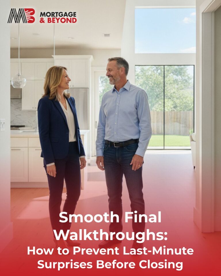 Smooth Final Walkthroughs: How to Prevent Last-Minute Surprises Before Closing