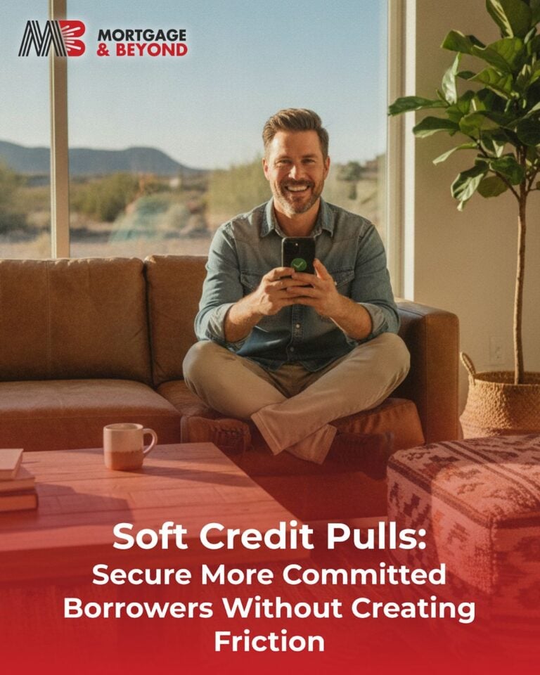 Soft Credit Pulls: Secure More Committed Borrowers Without Creating Friction