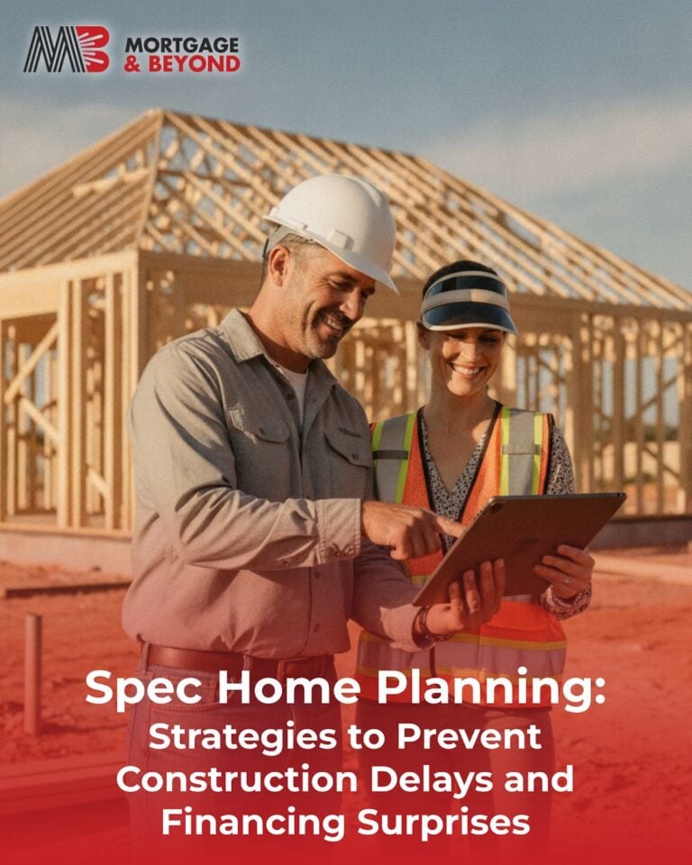 Spec Home Planning: Strategies to Prevent Construction Delays and Financing Surprises