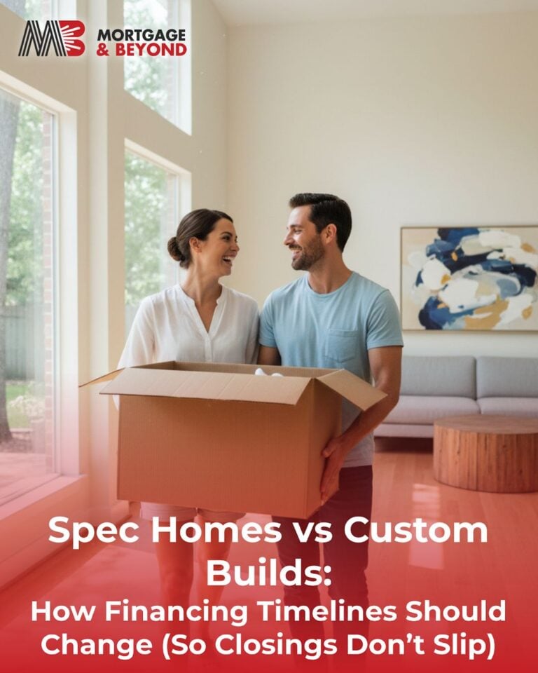 Spec Homes vs Custom Builds: How Financing Timelines Should Change (So Closings Don’t Slip)