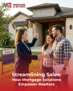 Streamlining Sales: How Mortgage Solutions Empower Realtors