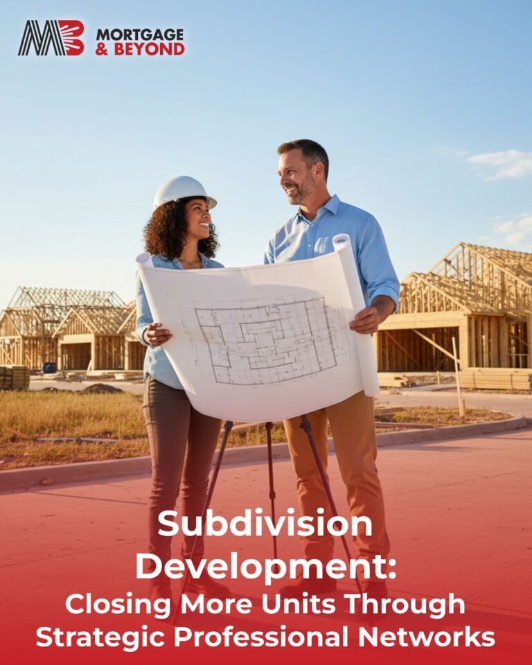 Subdivision Development: Closing More Units Through Strategic Professional Networks