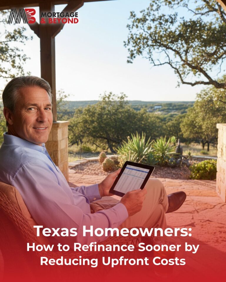 Texas Homeowners: How to Refinance Sooner by Reducing Upfront Costs