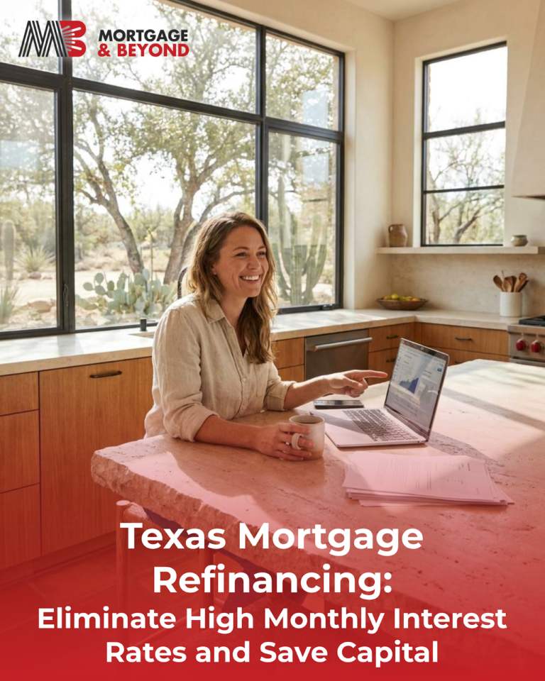 Texas Mortgage Refinancing: Eliminate High Monthly Interest Rates and Save Capital