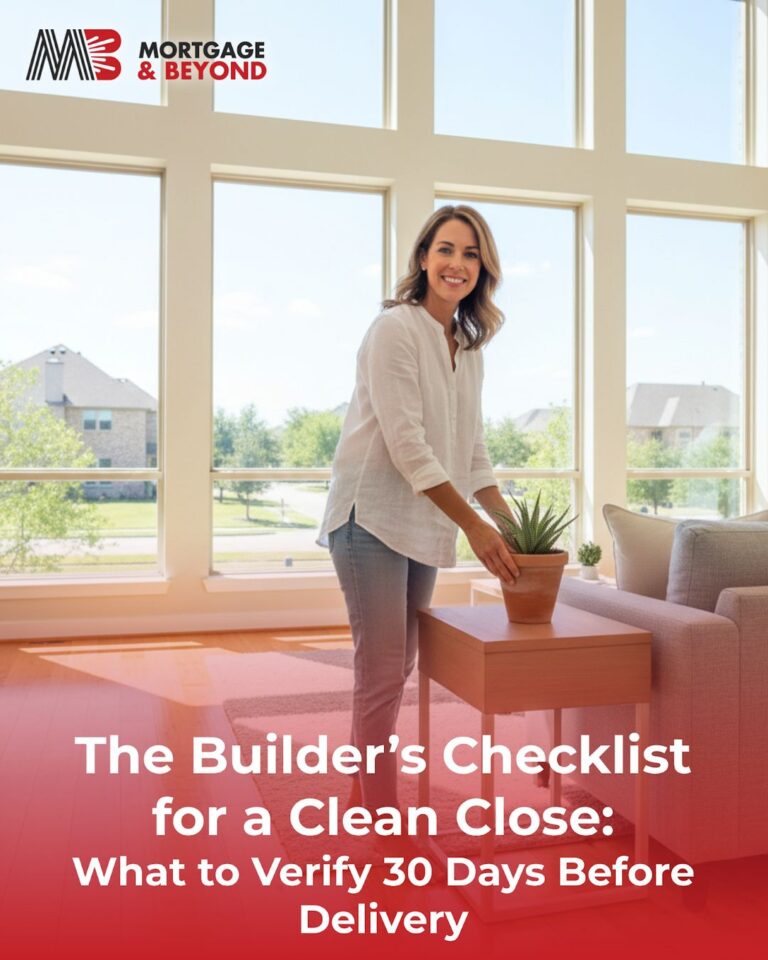 The Builder’s Checklist for a Clean Close: What to Verify 30 Days Before Delivery