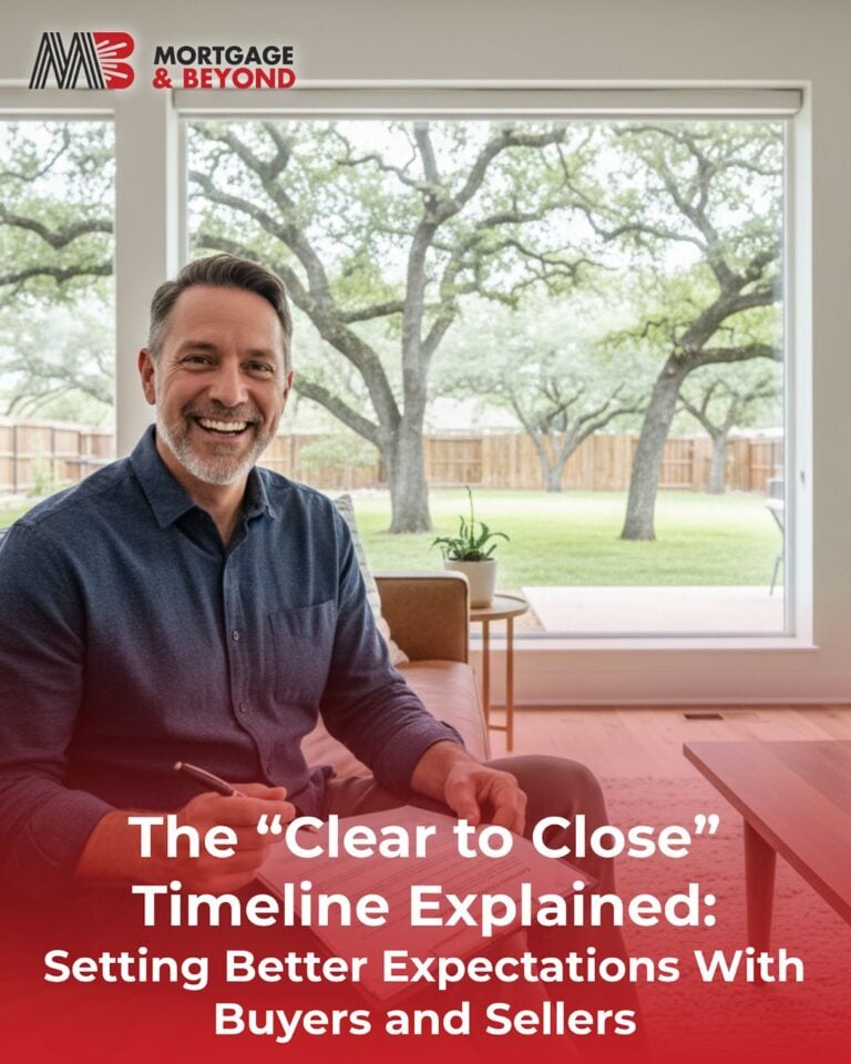 The “Clear to Close” Timeline Explained: Setting Better Expectations With Buyers and Sellers