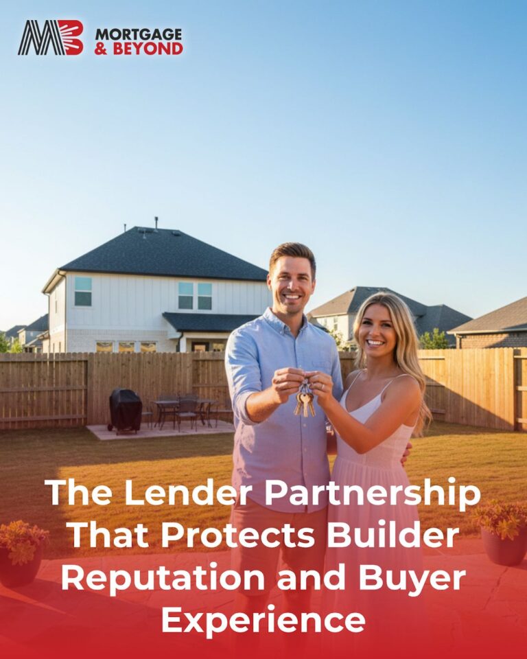 The Lender Partnership That Protects Builder Reputation and Buyer Experience