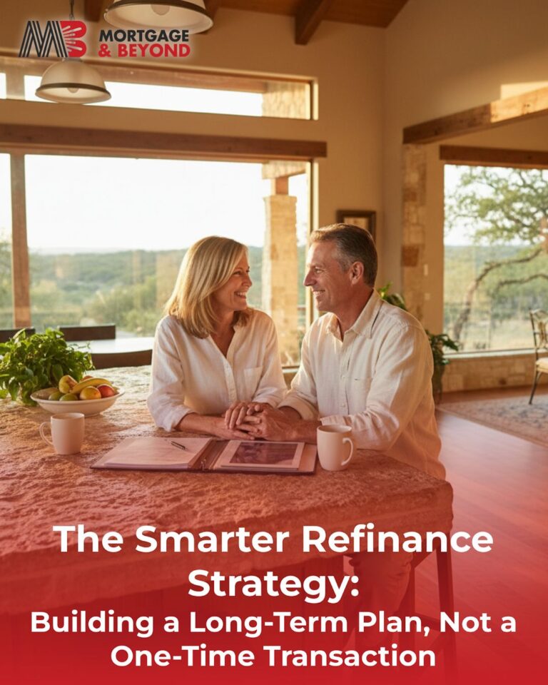 The Smarter Refinance Strategy: Building a Long-Term Plan, Not a One-Time Transaction