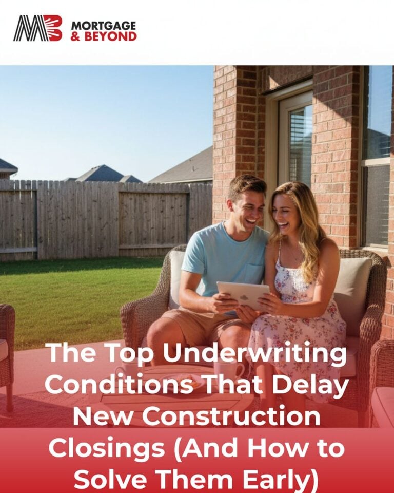 The Top Underwriting Conditions That Delay New Construction Closings (And How to Solve Them Early)